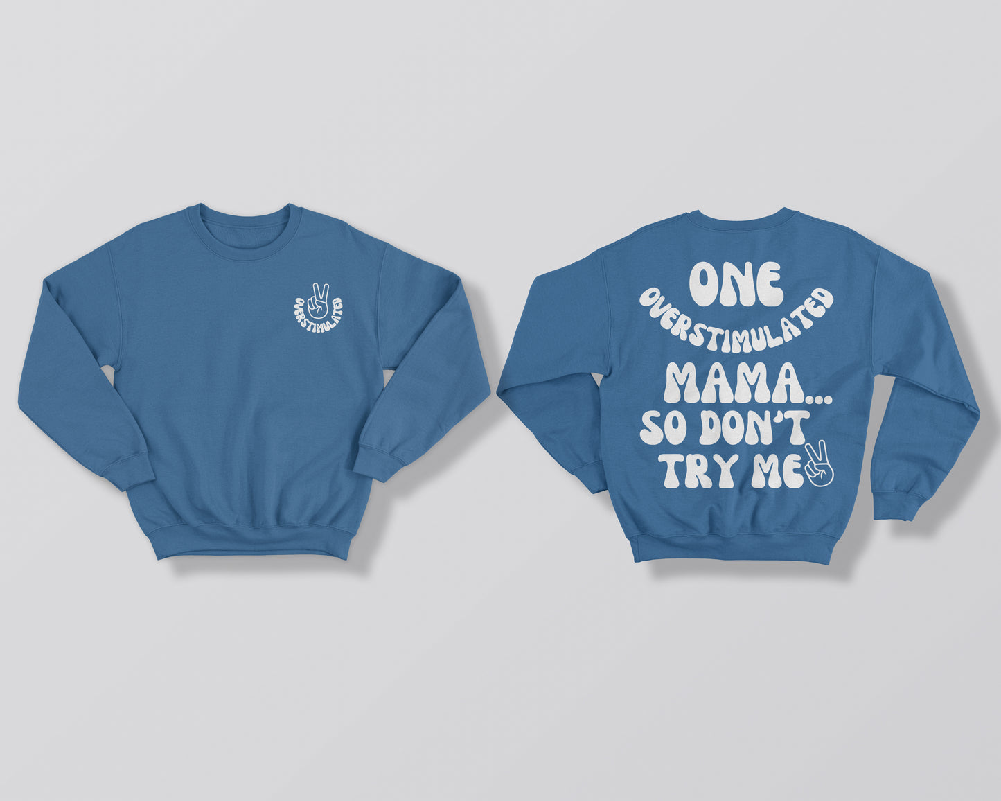 Overstimulated MAMA Blue Sweatshirt